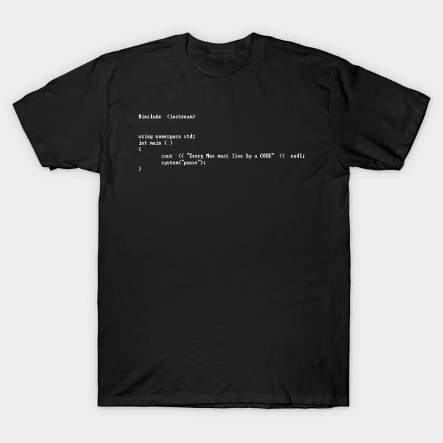 Every Man must live by a CODE C++ white type T-Shirt by Destro